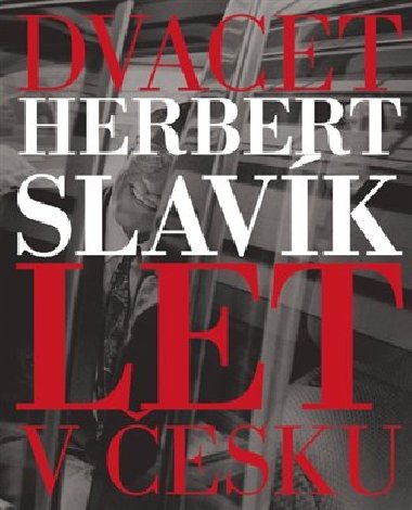 DVACET LET V ESKU - Slavk Herbert