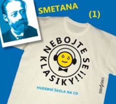 Nebojte se klasiky 1 - Bedich Smetana - CD - Bedich Smetana