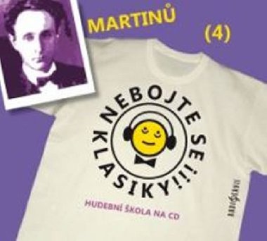 Nebojte se klasiky 4 - Bohuslav Martin - CD - Bohuslav Martin