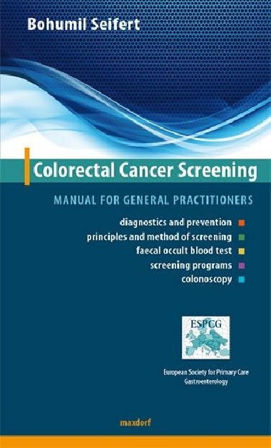 Colorectal Cancer Screening - Manual for general practitioners (AJ) - Bohumil Seifert