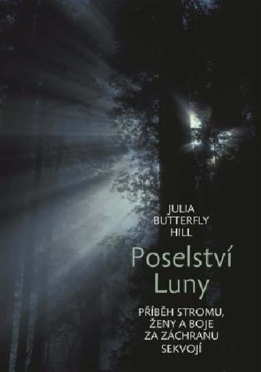 POSELSTV LUNY - PBH STROMU, ENY A BOJE ZA ZCHRANU SEKV - Hill Butterfly Julia