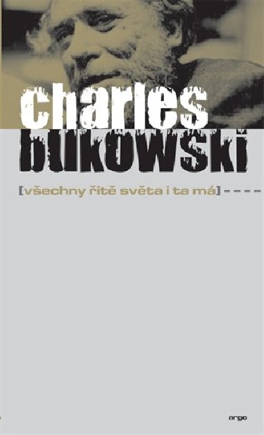 Vechny it svta i ta m - Charles Bukowski