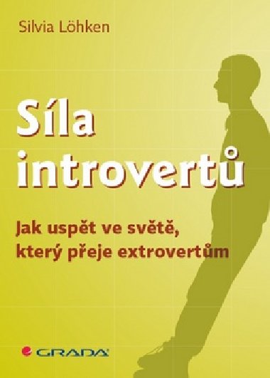 Sla introvert - Jak uspt ve svt, kter peje extrovertm - Sylvia Lhken