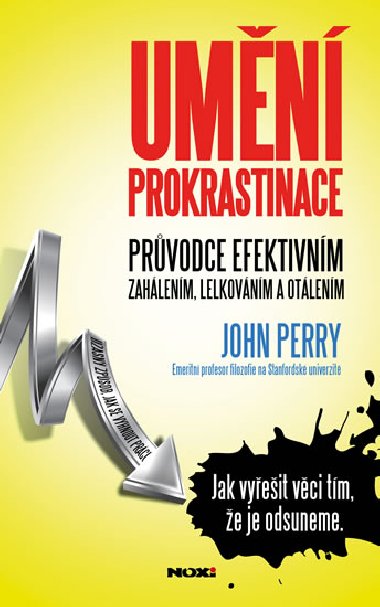 Umn prokrastinace - ھasn zpsob, jak se vyhnout prci - John Perry