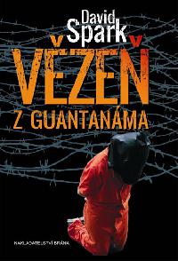 Vze z Guantanma - David Spark