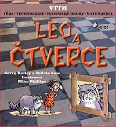 Leo a tverce - Vda, technologie, technick obory, matematika - Gerry Bailey; Felicia Law