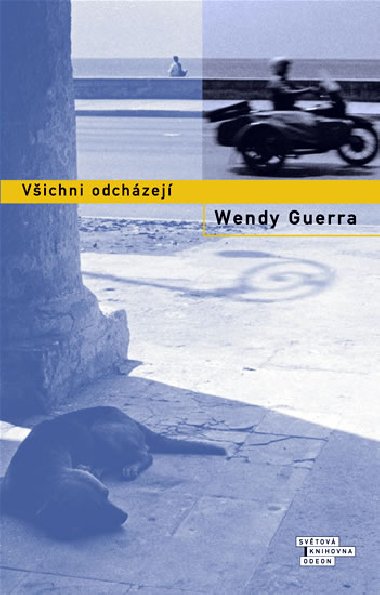VICHNI ODCHZEJ - Wendy Guerra