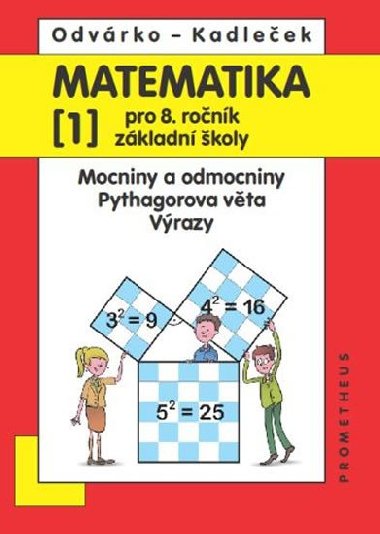 Matematika 1 pro 8. ronk Z – Mocniny a odmocniny, Pythagorova vta, vrazy - Oldich Odvrko; J. Kadleek