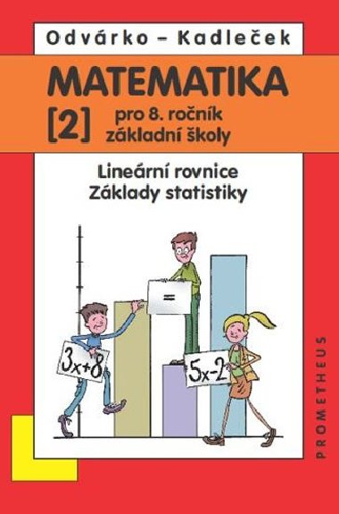 MATEMATIKA PRO 8 ROČNÍK ZŠ,2.DÍL - Jiří Kadleček; Oldřich Odvárko