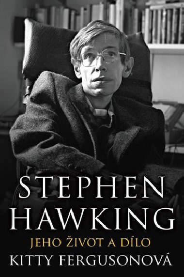Stephen Hawking Jeho ivot a dlo - Kitty Fergusonov