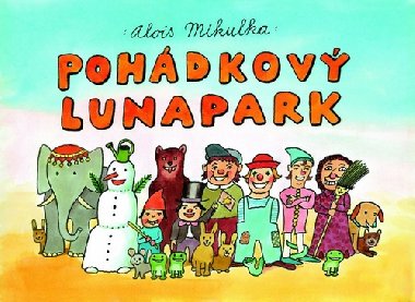 Pohdkov lunapark - Alois Mikulka