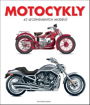 Motocykly - 40 legendrnch model - Andrea Rapelli