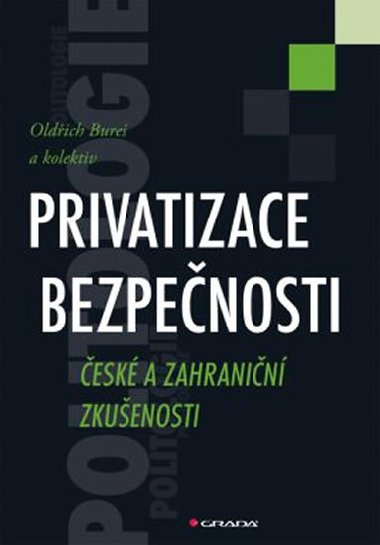 Privatizace bezpenosti - esk a zahranin zkuenosti - Oldich Bure