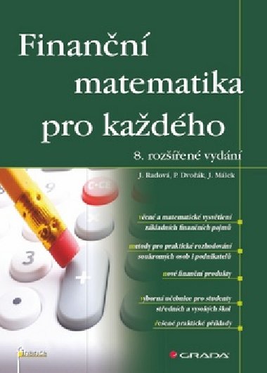 FINANČNÍ MATEMATIKA PRO KAŽDÉHO - Jarmila Radová; Petr Dvořák; Jiří Málek