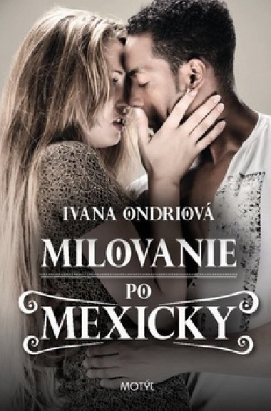 MILOVANIE PO MEXICKY - Ivana Ondriov