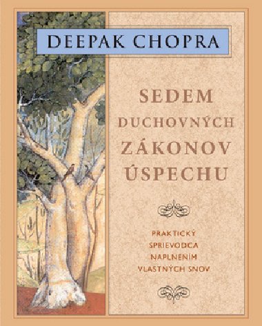 SEDEM DUCHOVNCH ZKONOV SPECHU - Deepak Chopra