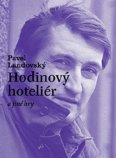 HODINOV HOTELIR A JIN HRY - Pavel Landovsk