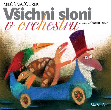 Vichni sloni v orchestru - Milo Macourek; Adolf Born