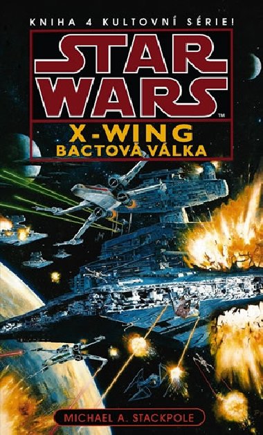 STAR WARS X-WING 4 BACTOV VLKA - Michael A. Stackpole