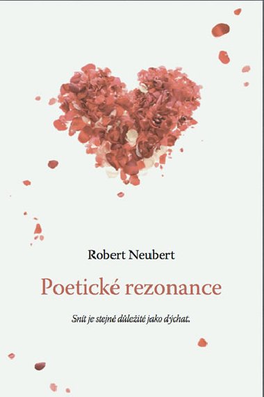 POETICKÉ REZONANCE - Robert Neubert