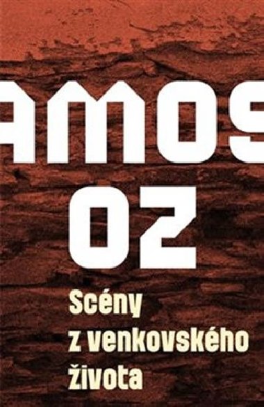 SCÉNY Z VENKOVSKÉHO ŽIVOTA - Oz Amos