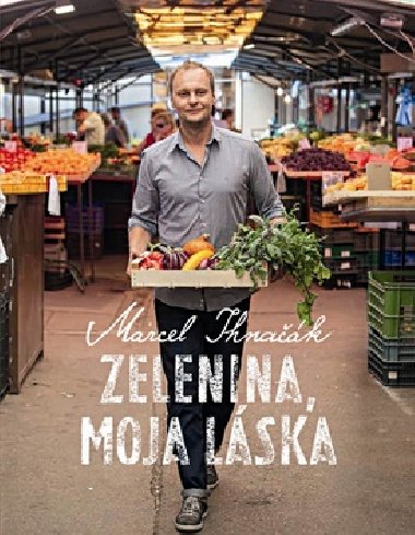 ZELENINA, MOJA LSKA - Marcel Ihnak