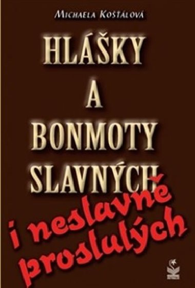 HLKY A BONMOTY SLAVNCH I NESLAVN PROSLULCH - Michaela Kolov