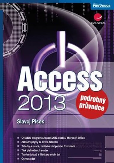 Access 2013 - podrobn prvodce - Slavoj Psek