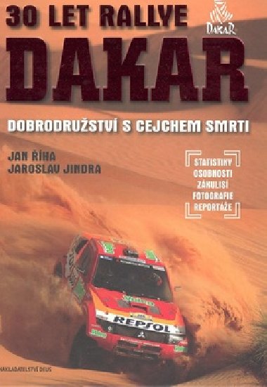 30 let Rallye Dakar - Dobrodrustv s cejchem smrti - Jan ha; Jaroslav Jindra