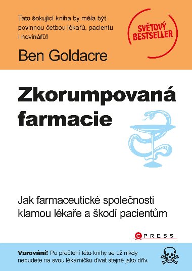 ZKORUMPOVAN FARMACIE - JAK FARMACEUTICK SPOLENOSTI KLAMOU - Goldacre Ben
