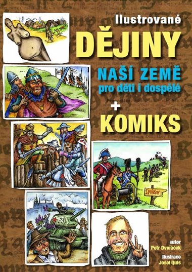 Ilustrovan djiny na zem pro dti i dospl + komiks - Petr Dvoek; Josef Quis