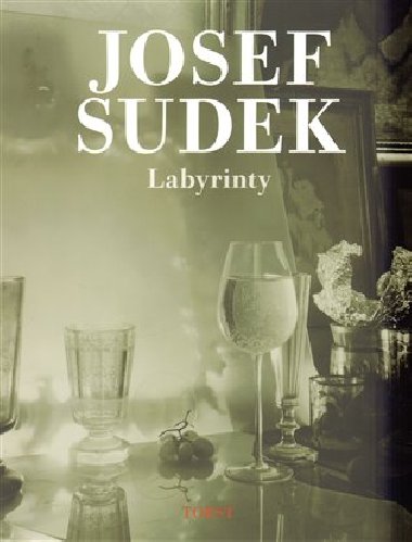 LABYRINTY - Sudek Josef