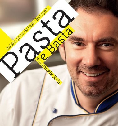Pasta e Basta - Italsk pasta do esk kuchyn - Emanuele Andrea Ridi