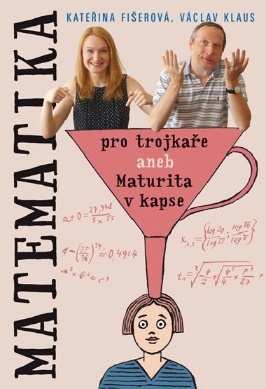 Matematika pro trojkae - Vclav Klaus ml.; Kateina Fierov