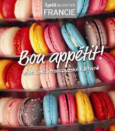 Bon apptit! aneb Lekce francouzsk kuchyn (Edice Apetit) - Apetit