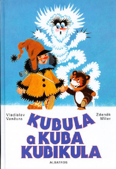 KUBULA A KUBA KUBIKULA - Vladislav Vanura; Zdenk Miler
