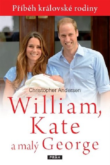 WILLIAM, KATE A MAL GEORGE - Christopher Andersen
