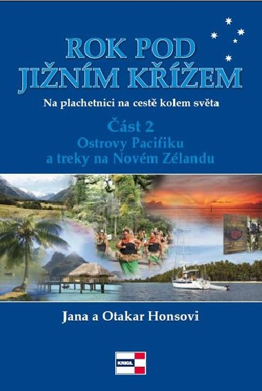 Rok pod Jinm kem - Na plachetnici na cest kolem svta 2 - Ostrovy Pacifiku a treky na Novm Zlandu - Jana a Otakar Honsovi