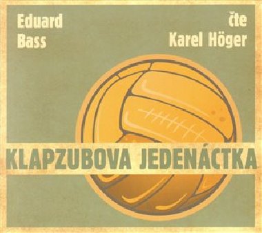 Klapzubova jedenctka - CD - Eduard Bass; Karel Hger