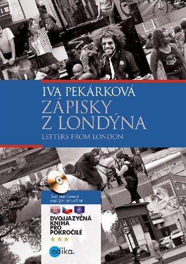 Zpisky z Londna/ Letters from London - Dvojjazyn kniha pro pokroil + CD - Iva Pekrkov; Lucie Pezlarov; Pavel Theiner