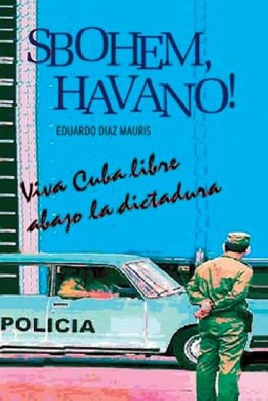 SBOHEM, HAVANO! - Eduardo Diaz Mauris