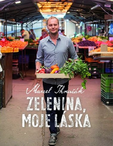 Zelenina, moje lska - Marcel Ihnak