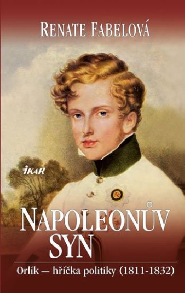 Napoleonv syn - Renate Fabelov