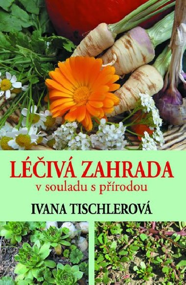 Liv zahrada v souladu s prodou - Ivana Tischlerov