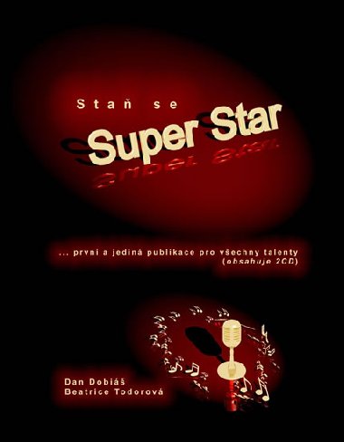 Sta se Super Star - Prvn a jedin publkace pro vechny talenty + 2CD - Todorov Beatrice