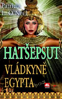Hatepsut Vldkyn Egypta - Patricia L. ONeill