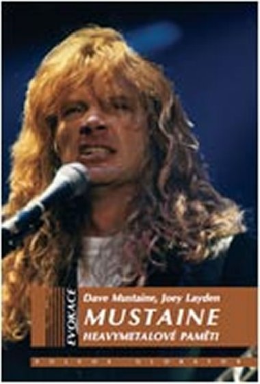 MUSTAINE HEAVYMETALOV PAMTI - Dave Mustaine; Joey Layden