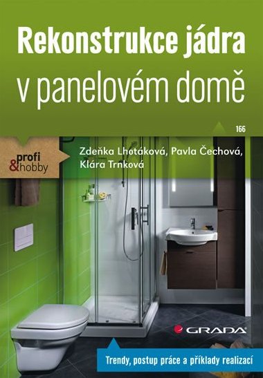 Rekonstrukce jdra v panelovm dom - Zdeka Lhotkov; Pavla echov; Klra Trnkov