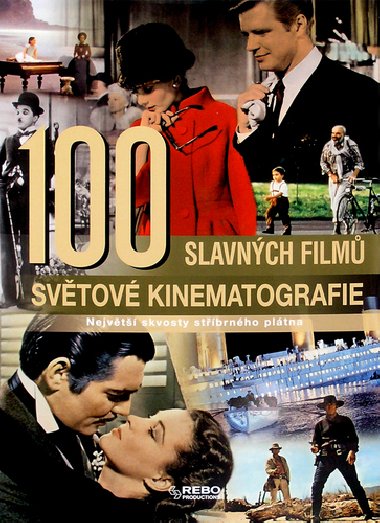 100 SLAVNCH FILM SVTOV KINEMATOGRAFIE - Kolektiv autor