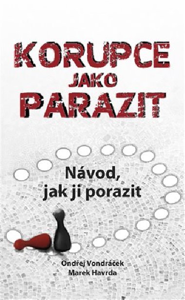 KORUPCE JAKO PARAZIT - Ondřej Vondráček; Marek Havrda; Denisa Adolfová